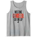 Meeting Canceled, Cat on Lap Tank Top