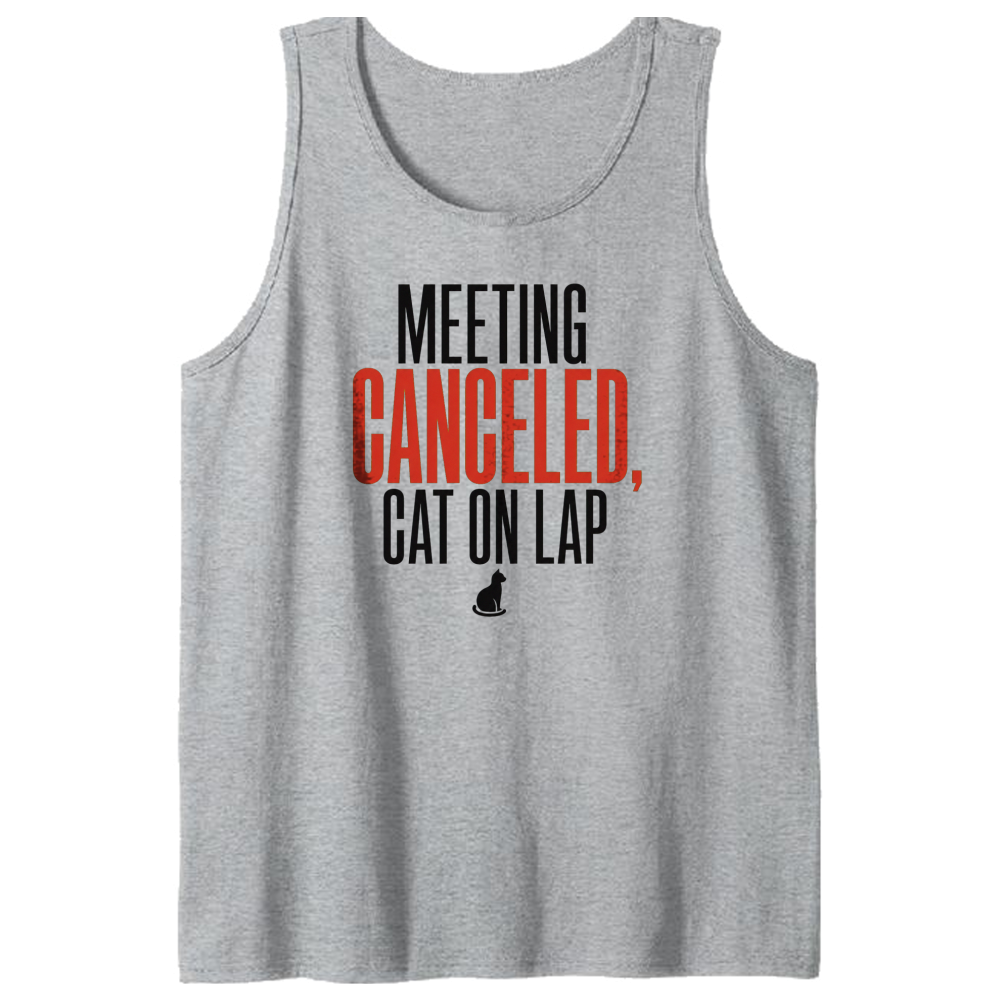 Meeting Canceled, Cat on Lap Tank Top