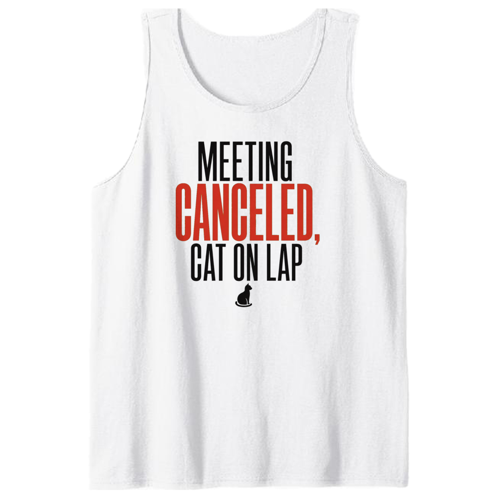 Meeting Canceled, Cat on Lap Tank Top