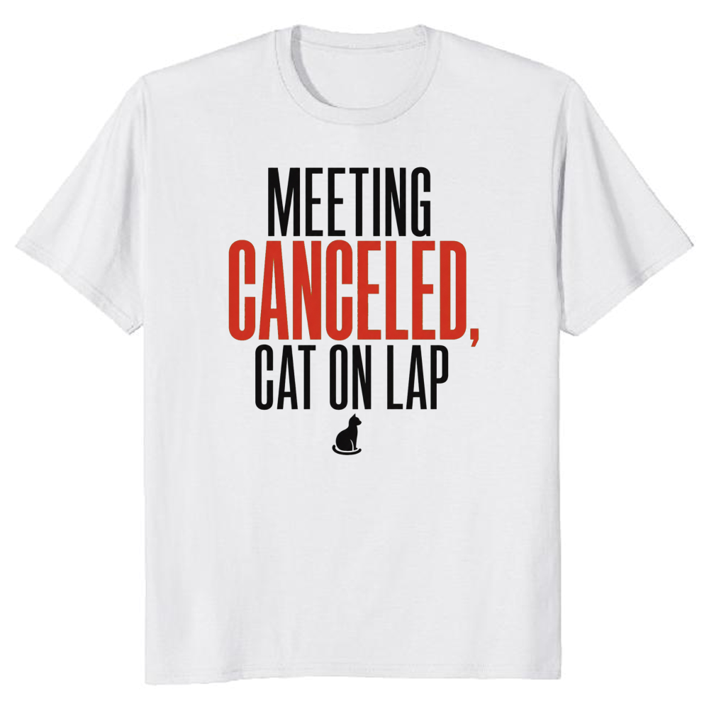 Meeting Canceled, Cat on Lap T-Shirt