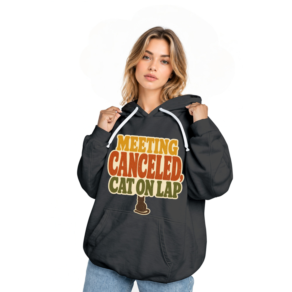 Meeting Canceled Cat on Lap Hoodie