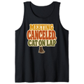 Meeting Canceled, Cat on Lap Tank Top