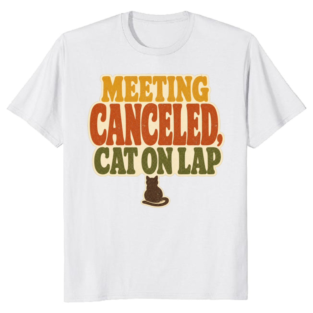 Meeting Canceled, Cat on Lap T-Shirt
