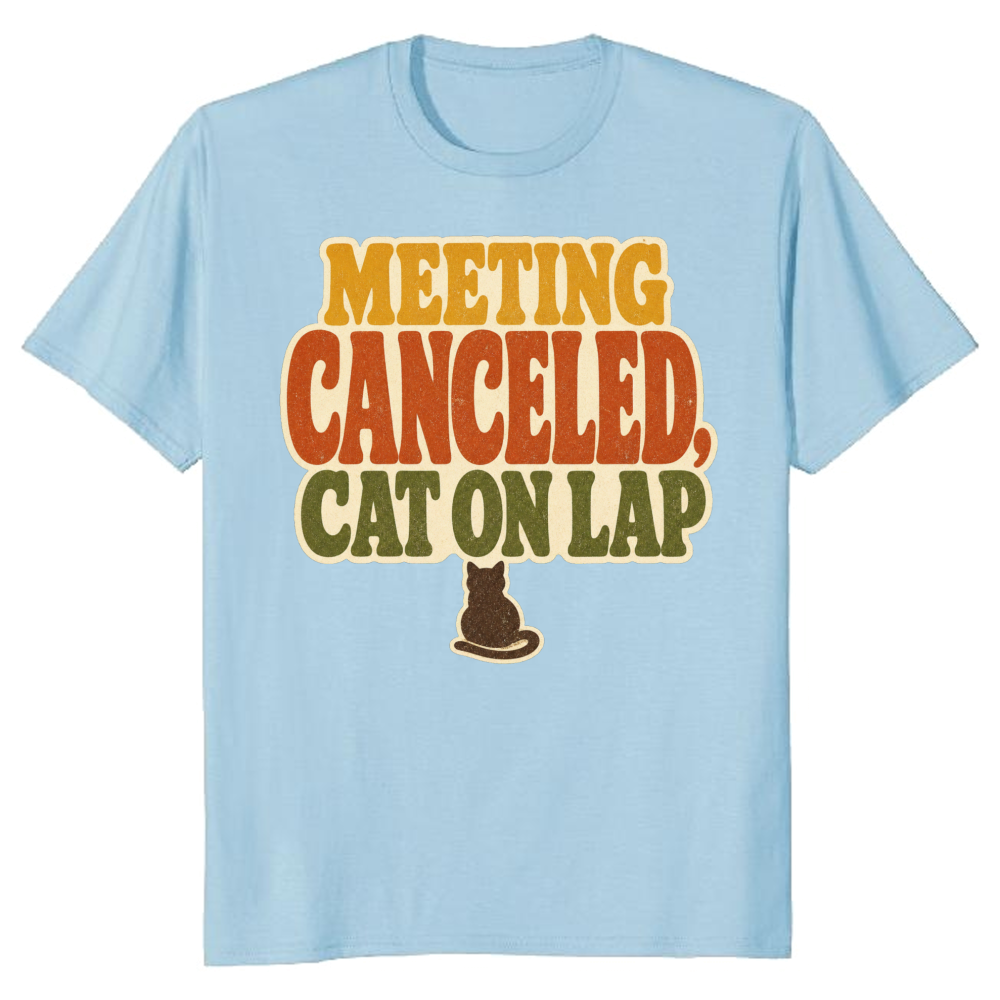 Meeting Canceled, Cat on Lap T-Shirt