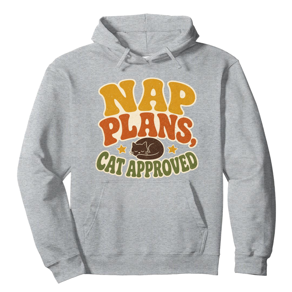 Nap Plans, Cat Approved Hoodie
