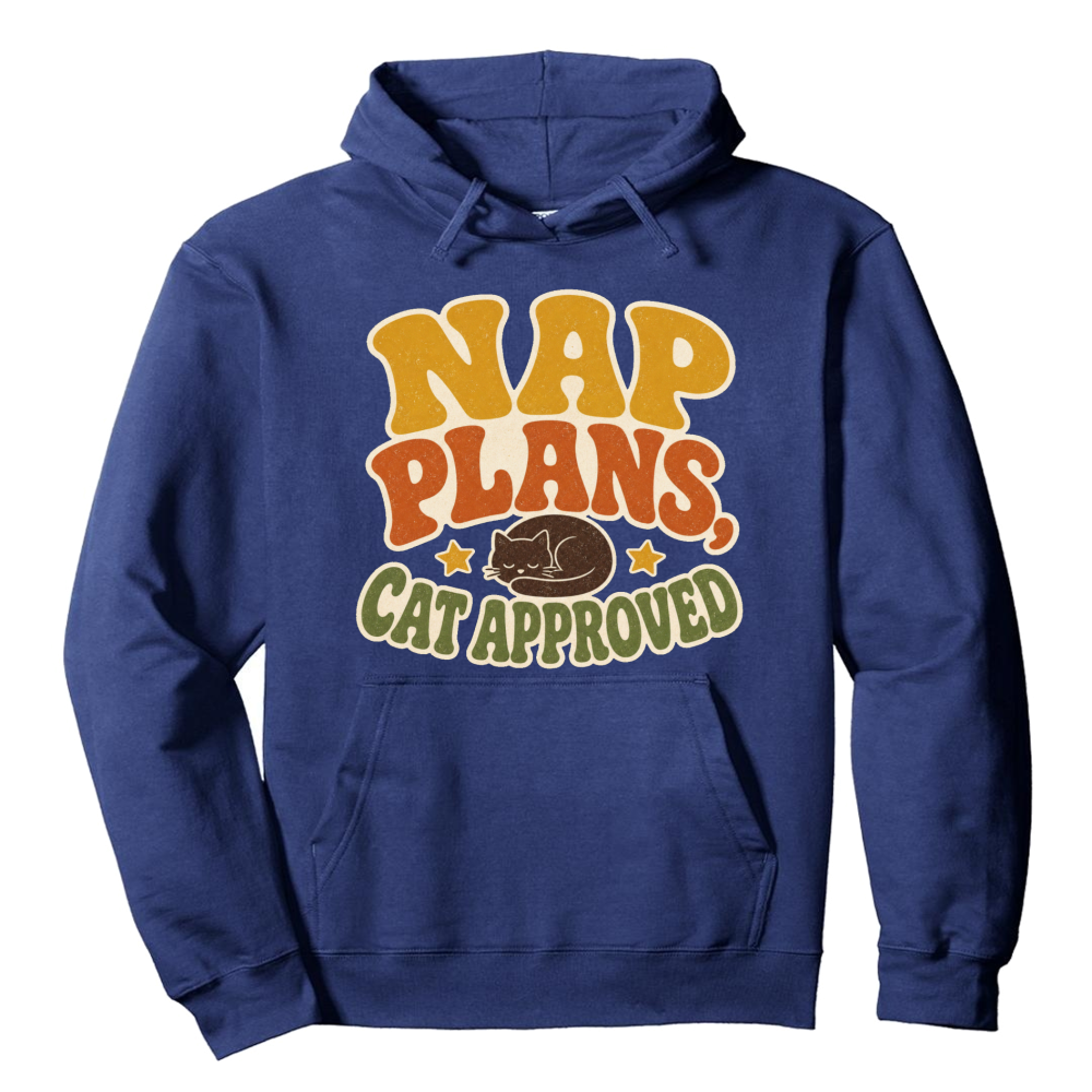 Nap Plans, Cat Approved Hoodie