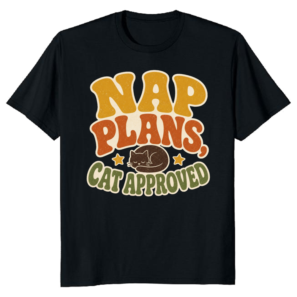 Nap Plans, Cat Approved T-Shirt