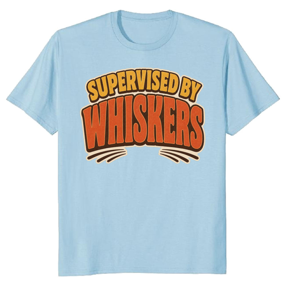 Supervised by Whiskers T-Shirt