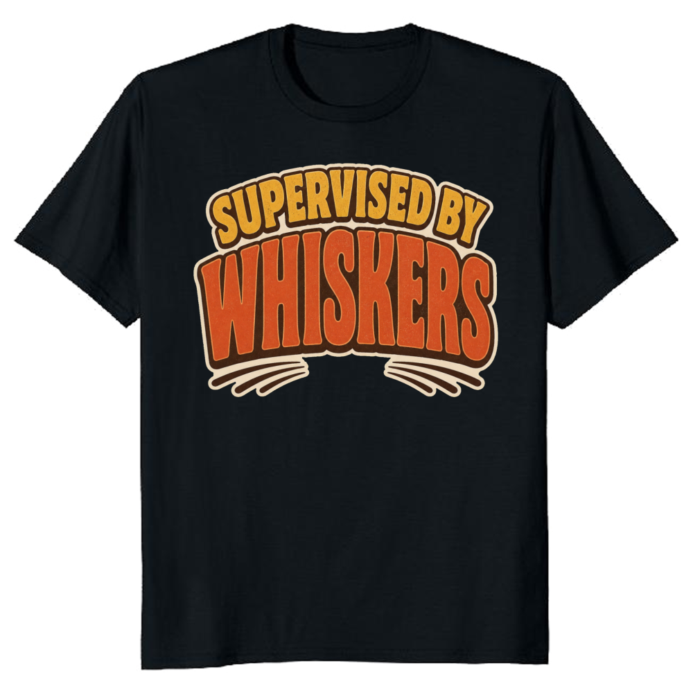 Supervised by Whiskers T-Shirt