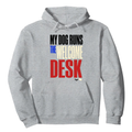 My Dog Runs the Welcome Desk Hoodie