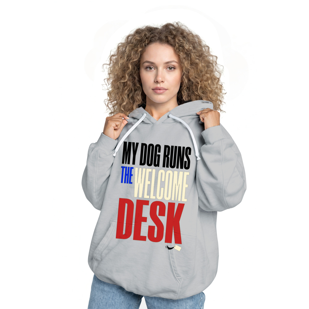 My Dog Runs the Welcome Desk Hoodie
