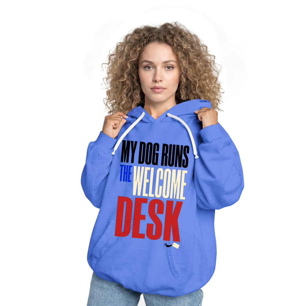 My Dog Runs the Welcome Desk Hoodie