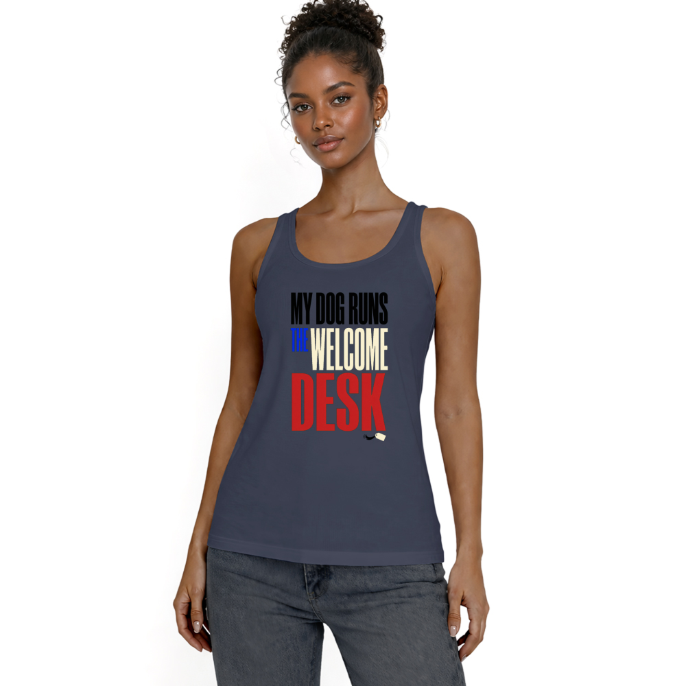 My Dog Runs the Welcome Desk Tank Top