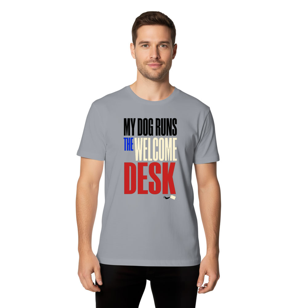 My Dog Runs the Welcome Desk T-Shirt