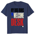 My Dog Runs the Welcome Desk T-Shirt