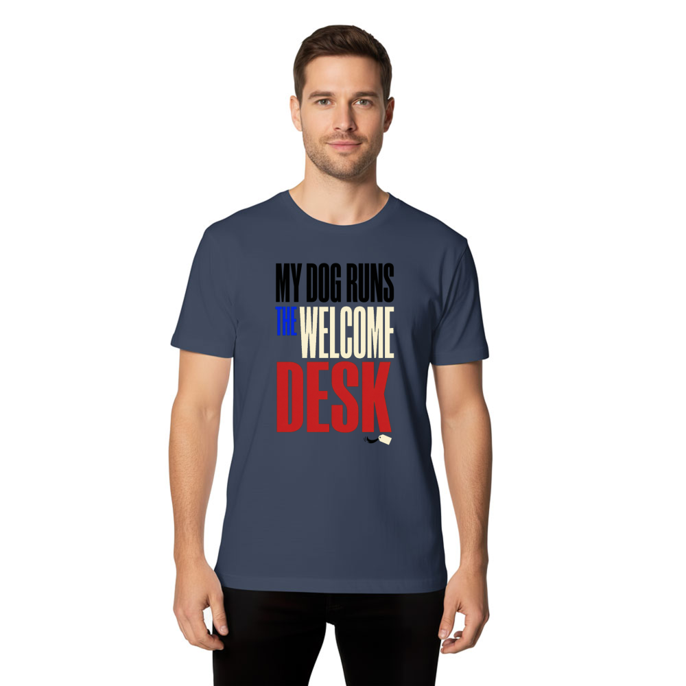 My Dog Runs the Welcome Desk T-Shirt