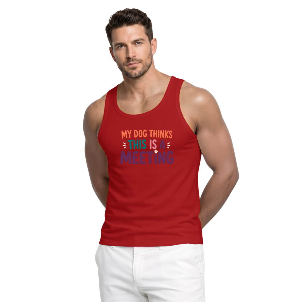 My Dog Thinks This Is a Meeting Tank Top